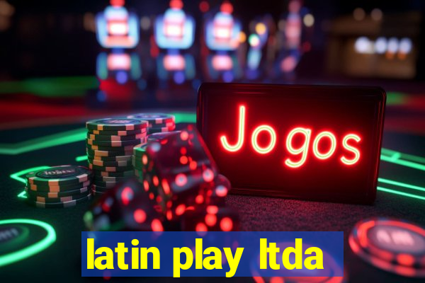 latin play ltda